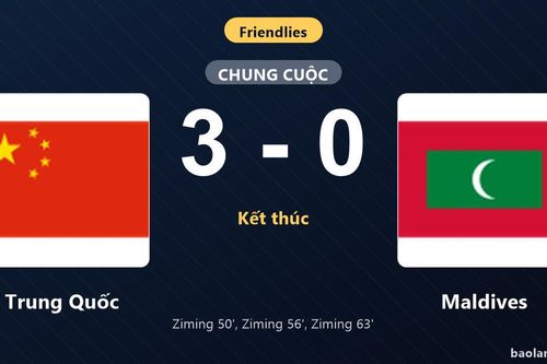 Thống kê trận đấu Trung Quốc 3-0 Maldives: Trung Quốc thắng đậm thuyết phục