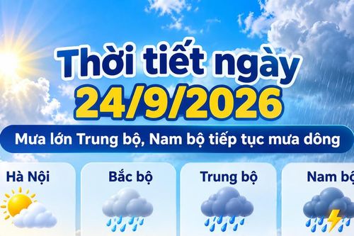 Thời tiết hôm nay 24/9: Mưa lớn từ Thanh Hóa đến phía Bắc Quảng Trị, Nam bộ tiếp tục mưa dông