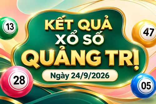 Kết quả xổ số Quảng Trị hôm nay 24/9/2026 - XSQT 24/9