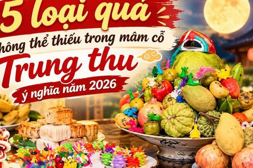 5 loại quả không thể thiếu trong mâm cỗ Trung thu ý nghĩa năm 2026