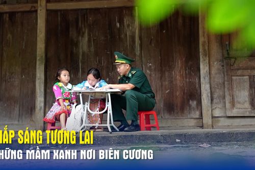 Thắp sáng tương lai những mầm xanh nơi biên cương