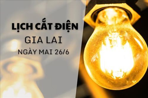Lịch cắt điện Gia Lai ngày mai 26/9 mới nhất