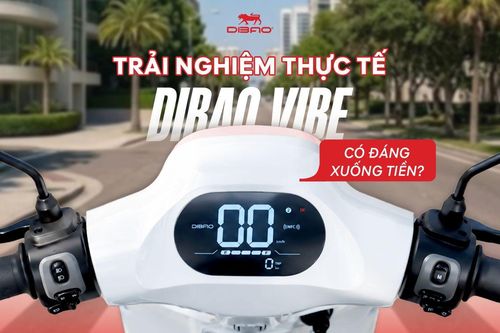 Trải nghiệm thực tế Dibao Vibe: Có đáng xuống tiền?