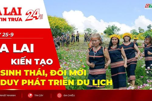 Điểm tin trưa: Gia Lai kiến tạo hệ sinh thái, đổi mới tư duy phát triển du lịch