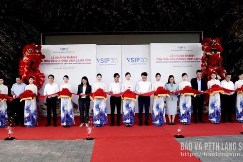 Lãnh đạo tỉnh tham dự lễ khánh thành tòa nhà Văn phòng VSIP Lạng Sơn