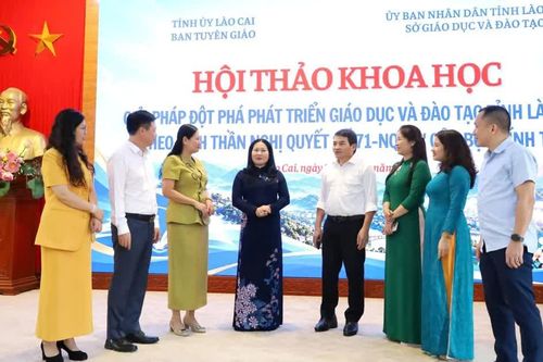 Hội thảo khoa học “Giải pháp đột phá phát triển giáo dục và đào tạo tỉnh Lào Cai theo tinh thần Nghị quyết 71-NQ/TW của Bộ Chính trị”