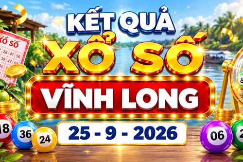 XSVL 25/9 - Kết quả xổ số Vĩnh Long hôm nay 25/9/2026 - XSVL ngày 25 tháng 9