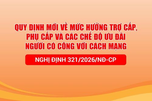 Quy định mới về mức hưởng trợ cấp, phụ cấp và các chế độ ưu đãi người có công với cách mạng