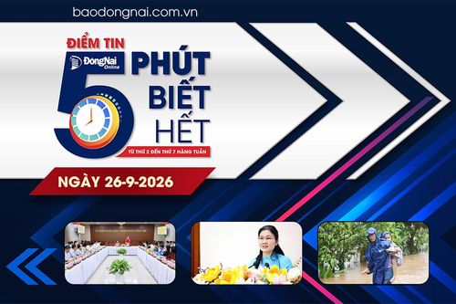 Điểm tin '5 phút biết hết' sáng 26-9: HĐND thành phố Đồng Nai thông qua 14 nghị quyết tại Kỳ họp thứ 6 (chuyên đề)