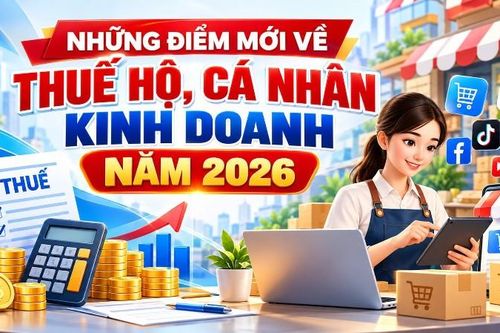 Những điểm mới về thuế hộ, cá nhân kinh doanh năm 2026