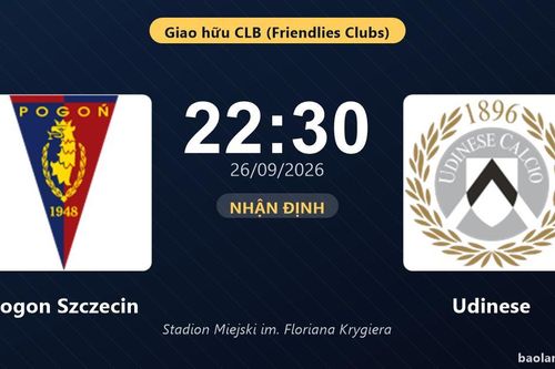 Nhận định Pogon Szczecin vs Udinese: Điểm tựa sân nhà