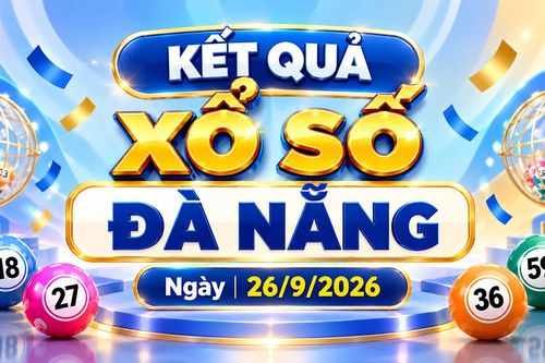 XSDNA 26/9 - Kết quả xổ số Đà Nẵng hôm nay ngày 26 tháng 9