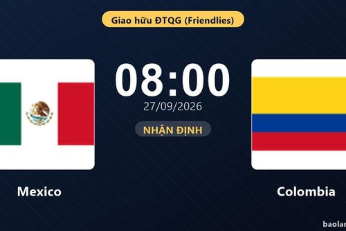 Nhận định Mexico vs Colombia: Màn so tài của hai đội vào phom
