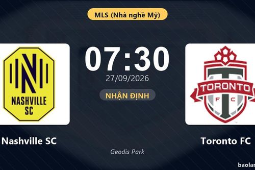 Nhận định Nashville SC vs Toronto FC: Điểm tựa từ thành tích đối đầu