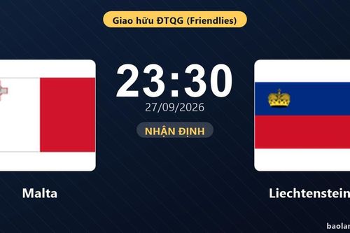 Nhận định Malta vs Liechtenstein: Đội khách tìm đường trở lại