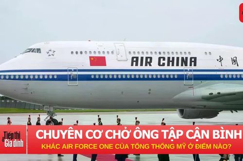 Chuyên cơ chở ông Tập Cận Bình khác Air Force One của Tổng thống Mỹ ở điểm nào?