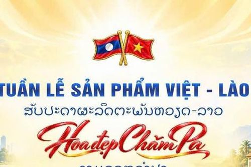 Tuần lễ sản phẩm Việt - Lào sắp diễn ra tại Hà Nội