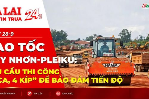 Điểm tin trưa: Cao tốc Quy Nhơn-Pleiku: Yêu cầu thi công “3 ca, 4 kíp” để bảo đảm tiến độ