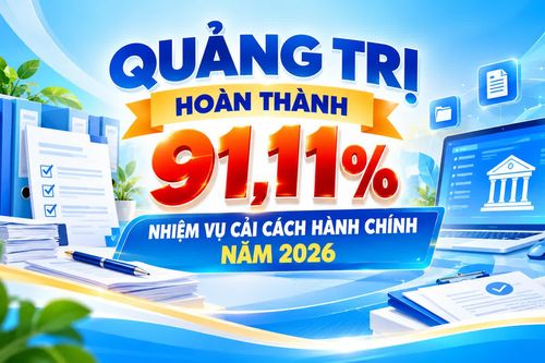 Quảng Trị hoàn thành 91,11% nhiệm vụ cải cách hành chính năm 2026