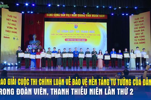 Trao giải Cuộc thi Chính luận về bảo vệ nền tảng tư tưởng của Đảng trong đoàn viên, thanh thiếu niên lần thứ 2