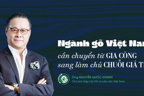 Ngành gỗ Việt Nam cần chuyển từ gia công sang làm chủ chuỗi giá trị
