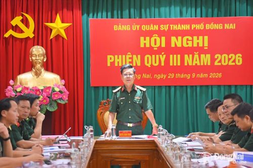 Đảng ủy Quân sự thành phố Đồng Nai tổ chức hội nghị phiên quý III-2026