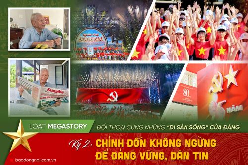[Loạt Megastory] Đối thoại cùng những ‘di sản sống’ của Đảng (Kỳ 2)