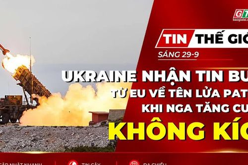 Bản tin thế giới ngày 29-9: Ukraine nhận tin buồn từ EU về tên lửa Patriot khi Nga tăng cường không kích
