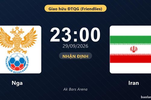Nhận định Nga vs Iran: Điểm tựa sân nhà