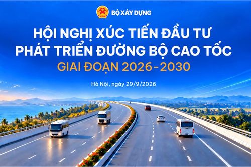 Bộ Xây dựng tổ chức hội nghị xúc tiến đầu tư đường bộ cao tốc lớn nhất năm 2026