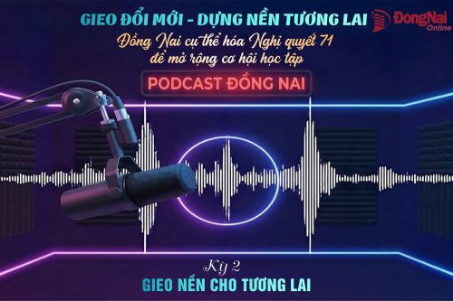 [Chuỗi Podcast] Gieo đổi mới, dựng nền tương lai - Kỳ 2: Gieo nền cho tương lai