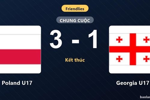 Poland U17 hạ Georgia U17 với tỷ số 3-1 ở trận giao hữu quốc tế