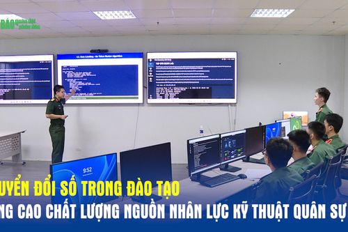 Chuyển đổi số trong đào tạo - Nâng cao chất lượng nguồn nhân lực kỹ thuật quân sự