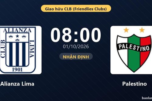 Nhận định Alianza Lima vs Palestino: Cuộc đấu của hai hàng thủ