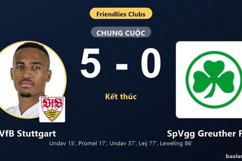 VfB Stuttgart vùi dập SpVgg Greuther Fürth trong trận giao hữu