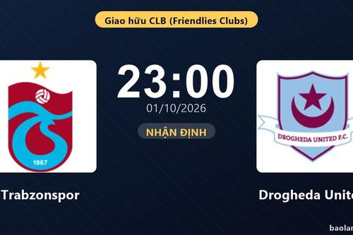 Nhận định Trabzonspor vs Drogheda United: Bản lĩnh sân khách được thử lửa