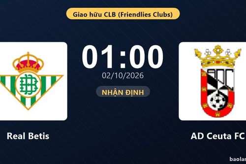 Nhận định Real Betis vs AD Ceuta FC: Điểm tựa từ phong độ cao