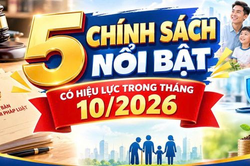 5 chính sách nổi bật có hiệu lực trong tháng 10/2026