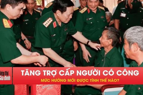 Từ 1/10, tăng trợ cấp người có công: Mức hưởng mới ra sao?