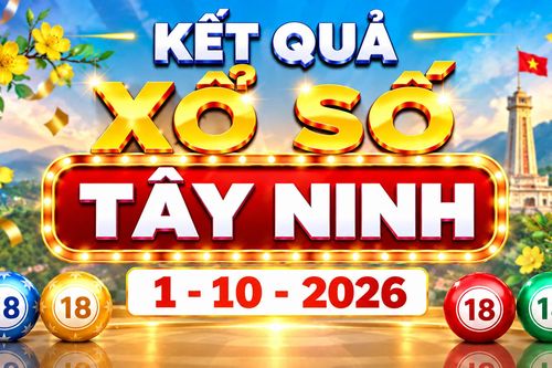 XSTN 1/10 - Kết quả xổ số Tây Ninh hôm nay ngày 1 tháng 10
