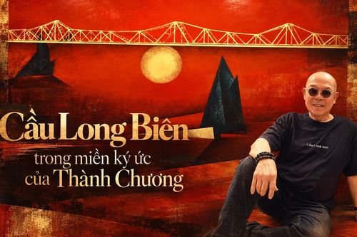 Đề cử Giải thưởng Bùi Xuân Phái - Vì tình yêu Hà Nội 2026: Cầu Long Biên trong miền ký ức của Thành Chương