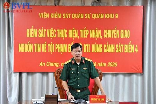 Viện kiểm sát quân sự Quân khu 9 trực tiếp kiểm sát xử lý nguồn tin về tội phạm