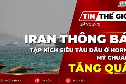 Bản tin thế giới ngày 2-10: Iran thông báo tập kích siêu tàu dầu ở Hormuz, Mỹ chuẩn bị tăng quân