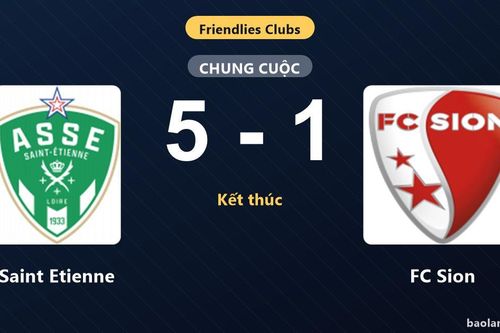 Saint Etienne thắng đậm 5-1 trước FC Sion ở trận giao hữu