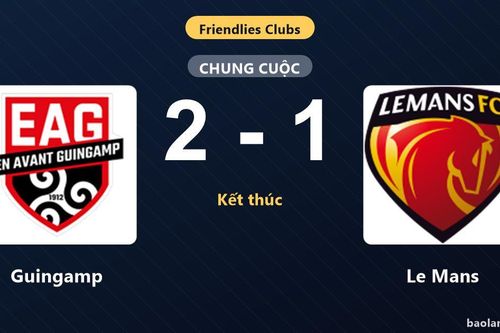 Hạ Le Mans trong trận giao hữu, Guingamp có màn chạy đà thuận lợi