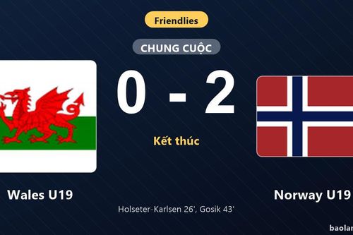 Thống kê trận đấu Wales U19 0-2 Norway U19: I. Gosik tỏa sáng, Norway U19 giành trọn 3 điểm