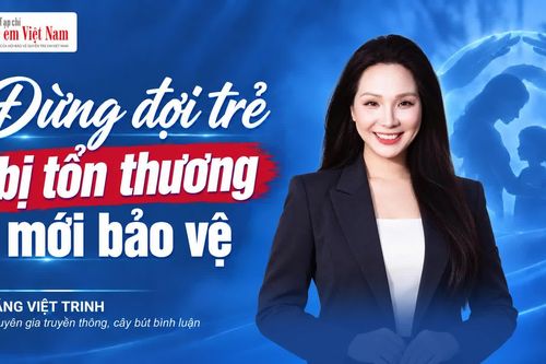 Bảo vệ trẻ em không thể bắt đầu sau khi trẻ đã bị tổn thương