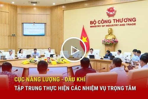 Cục Năng lượng - Dầu khí tập trung thực hiện các nhiệm vụ trọng tâm