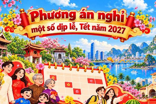 [Infographic] - Phương án nghỉ một số dịp lễ, Tết năm 2027