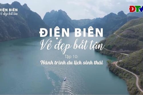 Phim tài liệu 'Điện Biên vẻ đẹp bất tận' - Tập 10: Hành trình du lịch sinh thái